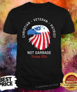 Funny Christian Veteran Patriot Not Garbage Eagle Trump 2024 T-Shirt
