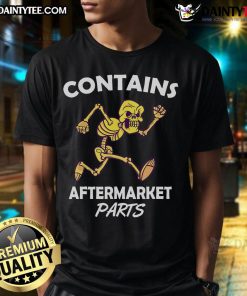 Funny skeleton T-shirt featuring aftermarket parts design for car enthusiasts and humor lovers.