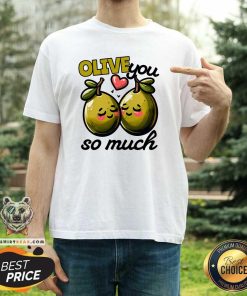 Funny Cute Olive You So Much T-Shirt