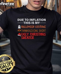 Funny 'Due To Inflation' Halloween Thanksgiving Christmas T-Shirt featuring humorous graphics and festive colors.