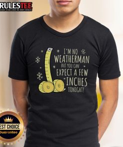 Funny Expect A Few Inches Rude Xmas Naughty Christmas T-Shirt design featuring playful holiday humor and festive graphics.