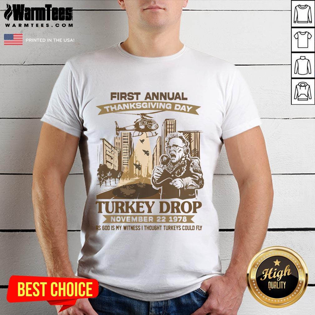 Funny First Annual Turkey Drop Thanksgiving Day As God My Witness T Shirt Funny First Annual Turkey Drop Thanksgiving Day T-Shirt featuring humorous design and festive graphics for Thanksgiving.