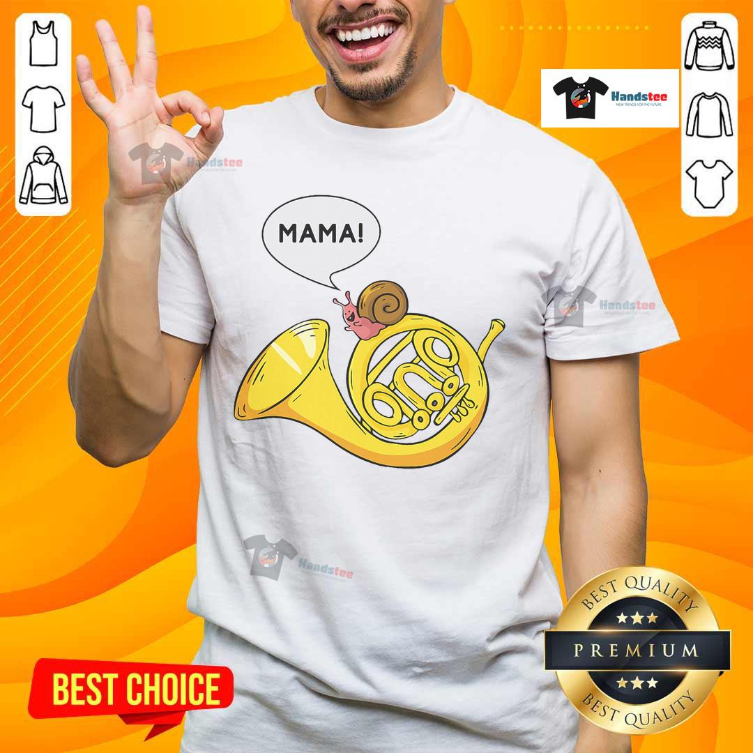 Funny French Horn Snail Mama Pun T Shirt Alt Text: Funny French horn snail mama pun T-shirt featuring a whimsical snail playing a horn in vibrant colors.