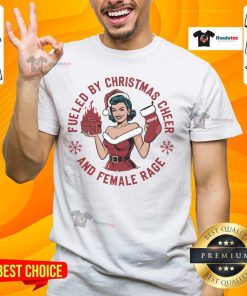 Funny Fueled By Christmas Cheer And Female Rage Patriarchy T-Shirt in soft sueded cloud jersey, perfect for festive celebrations.