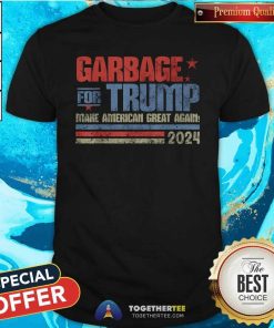 Funny Garbage For Trump Trash Vintage Garbage For Trump T-Shirt