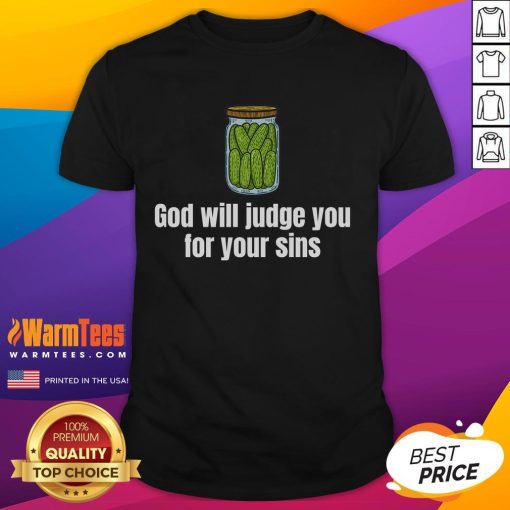 Funny God Will Judge You For Your Sins Cucumber T-Shirt featuring a humorous graphic and playful text design.