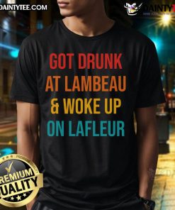 Funny vintage t-shirt featuring 'Got Drunk At Lambeau And Woke Up On Lafleur' design, perfect for football fans.