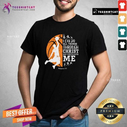 Funny I Can Do It Through Christ Who Strengthens Me Basketballs T-Shirt