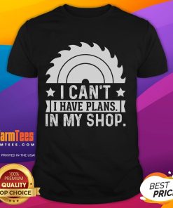 Funny 'I Can't, I Have Plans' woodworking T-shirt design for woodworkers and DIY enthusiasts, showcasing humor and passion.