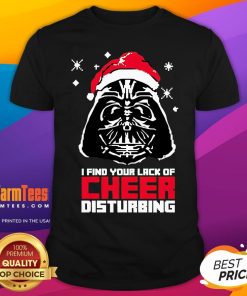 Funny I Find Your Lack Of Cheer Disturbing Star Wars Darth Vader Christmas T-Shirt