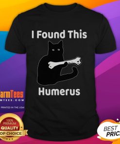 Funny 'I Found This Humerus' cat lover T-shirt with a playful cat graphic, perfect for feline enthusiasts and humor lovers.