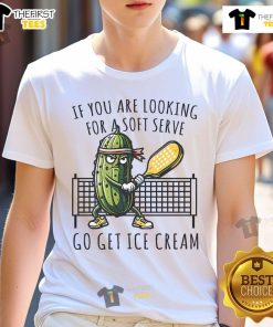 Funny 'If You Are Looking For A Soft Serve Go Get Ice Cream' Pickleball T-Shirt design featuring playful graphics.