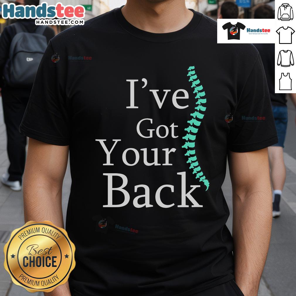 Funny I'Ve Got Your Back Chiropractor T Shirt Alt Text: Funny I'Ve Got Your Back Chiropractor T-Shirt featuring a humorous design for chiropractic enthusiasts.