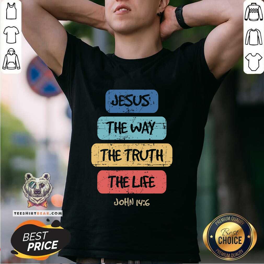 Shirt Funny John 146 Jesus The Way Truth Life Bible Lover Christian T-Shirt