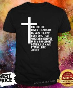 Funny John 316 3 16 God Jesus Religious Quote Christian Cross T-Shirt