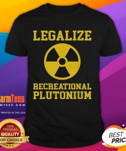 Funny Legalize Recreational Plutonium T-Shirt featuring a humorous graphic and playful text, perfect for science lovers.