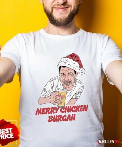 Funny Merry Chicken Burgah Christmas T-Shirt