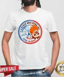 Funny Miser Brothers Inc Est 1974 We're Too Much T-Shirt