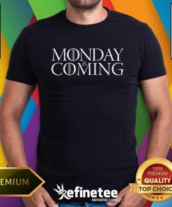 Funny Monday Is Coming T-Shirt