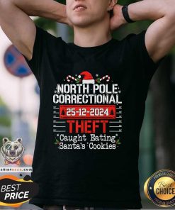 Funny North Pole Correctional Theft Caught Eating Santa's Cookies T-Shirt