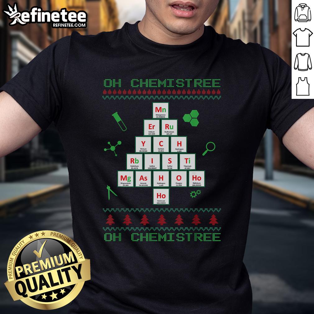 Funny Oh Chemistree Oh Chemistree T Element T Shirt Funny Oh Chemistree Oh Chemistree T Element T-Shirt featuring a playful chemistry design for science lovers.