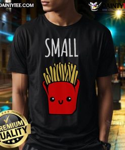 Funny Small Fry French Fries T-Shirt featuring a playful graphic of cute fries, perfect for food lovers and casual wear.