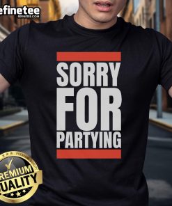 Funny Sorry For Partying Halloween Birthday Costume T-Shirt featuring playful design for festive celebrations.