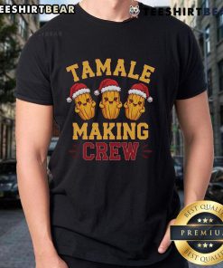 Funny Tamale Making Crew T-Shirt for Mexican Christmas celebrations, showcasing festive humor and culinary tradition.