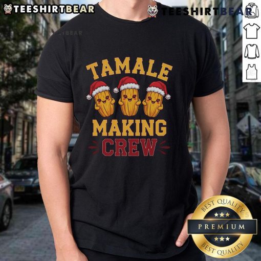 Funny Tamale Making Crew T-Shirt for Mexican Christmas celebrations, showcasing festive humor and culinary tradition.