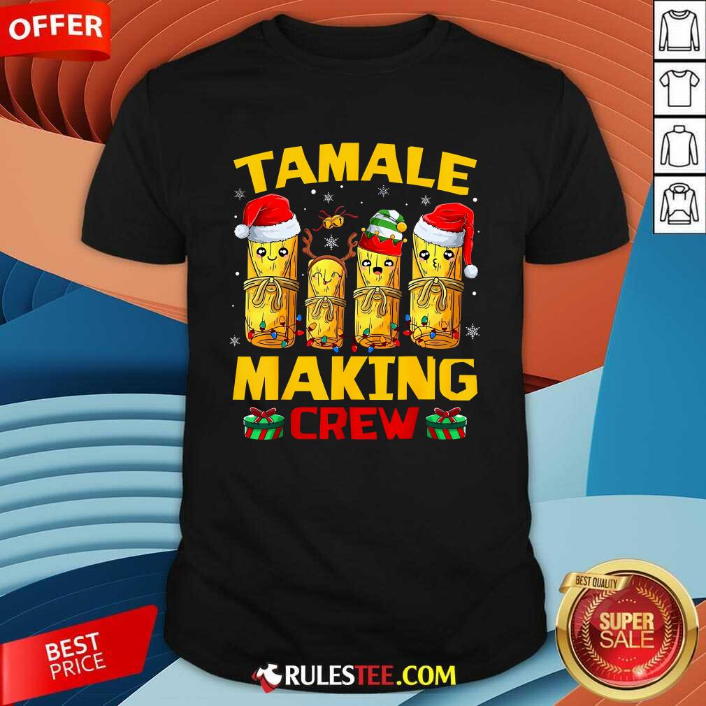 Shirt Funny Tamale Making Crew Tamale Season Mexican Christmas T-Shirt