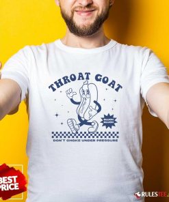 Funny Throat Goat Don't Choke Under Pressure Hotdog T-Shirt