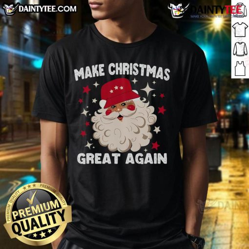 Funny Trump Christmas gag joke T-shirt featuring Santa with 'Make Christmas Great Again' slogan.