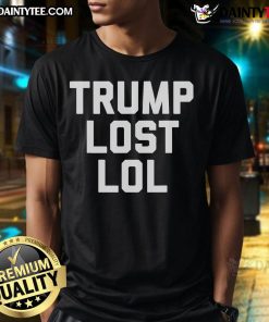 Funny Trump Lost Lol T-Shirt featuring humorous text and graphics, perfect for political satire and casual wear.
