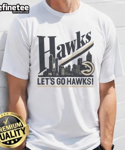 Good Atlanta Hawks Let's Go Hawks T-Shirt featuring vibrant team colors and bold graphics for fans of the NBA team.
