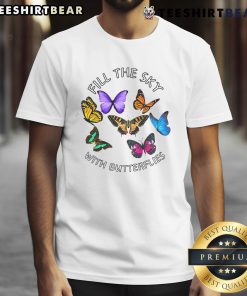 Good Fill The Sky With Butterflies T-Shirt featuring vibrant butterfly graphics and a colorful design perfect for nature lovers.