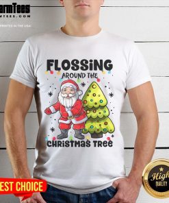 Good Flossing Around The Christmas Tree T-Shirt featuring festive design and playful holiday theme for Christmas celebrations.