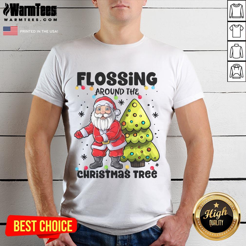 Good Flossing Around The Christmas Tree T Shirt Good Flossing Around The Christmas Tree T-Shirt featuring festive design and playful holiday theme for Christmas celebrations.