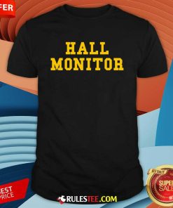 Good Hall Monitor T-Shirt