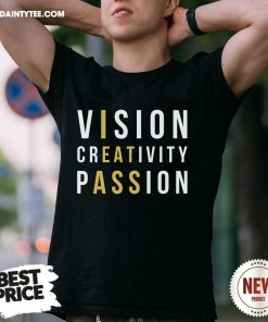 Good I Eat Ass Vision Creativity Passion T-Shirt