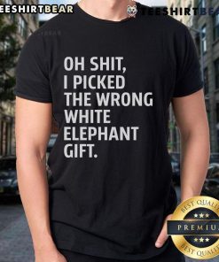 Funny 'Oh Shit I Picked The Wrong White Elephant Gift' T-Shirt design, perfect for holiday parties and gift exchanges.