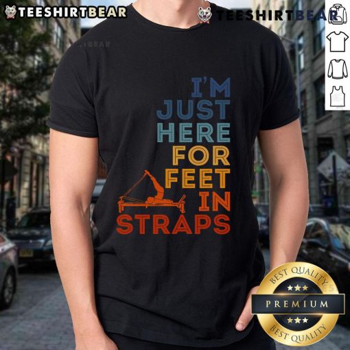 Alt Text: Funny Pilates instructor t-shirt featuring 'I'm Just Here For Feet In Straps' design for fitness lovers.