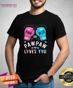 Good Pink Or Blue Pawpaw Loves You Boxing Gender Reveal Party T-Shirt