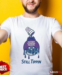 Good Sherwin Trilliams Hou Candy Coated Paints Still Tippin T-Shirt