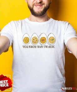 Good Thanksgiving Dinner Deviled Egg You Know Why I'm Here T-Shirt