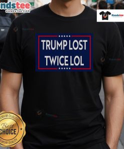 Good Trump Lost Twice Lol T-Shirt featuring a humorous design about Trump's election losses, perfect for political satire fans.