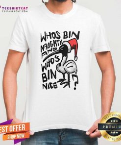 Good Who's Bin Naughty And Who's Bin Nice Australian Ibis T-Shirt