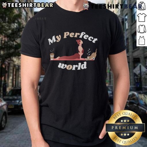 Good Yoga Cats and Coffee Are My Perfect World T-Shirt featuring a playful cat design and yoga elements.