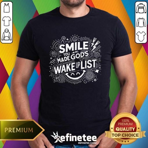 Hot Best Smile You Made Gods Wake Up List Christian Jesus T-Shirt