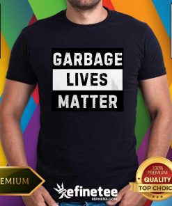 Hot Garbage Lives Matter Election T-Shirt