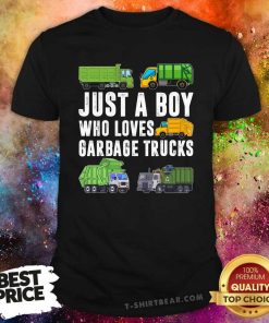 Hot Just A Boy Who Loves Garbage Trucks Trash Truck T-Shirt